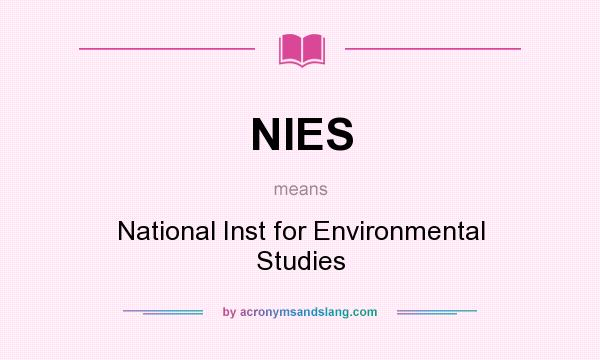 What does NIES mean? It stands for National Inst for Environmental Studies
