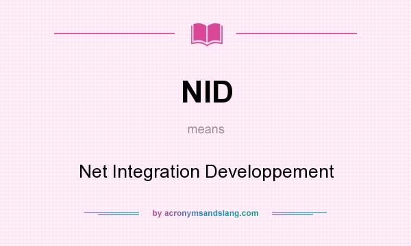 What does NID mean? It stands for Net Integration Developpement