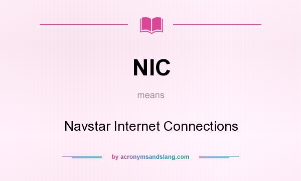What does NIC mean? It stands for Navstar Internet Connections