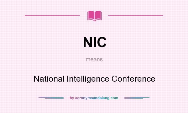 What does NIC mean? It stands for National Intelligence Conference
