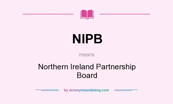 What does NIPB mean? It stands for Northern Ireland Partnership Board