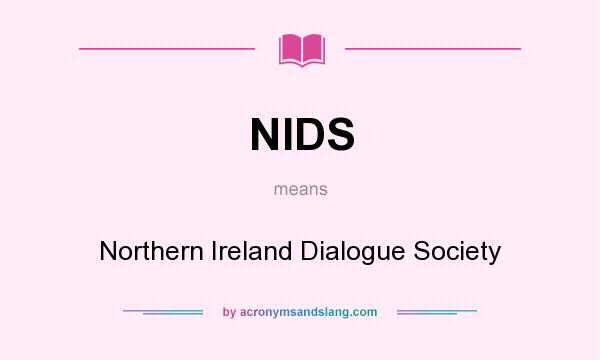 What does NIDS mean? It stands for Northern Ireland Dialogue Society
