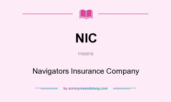 What does NIC mean? It stands for Navigators Insurance Company