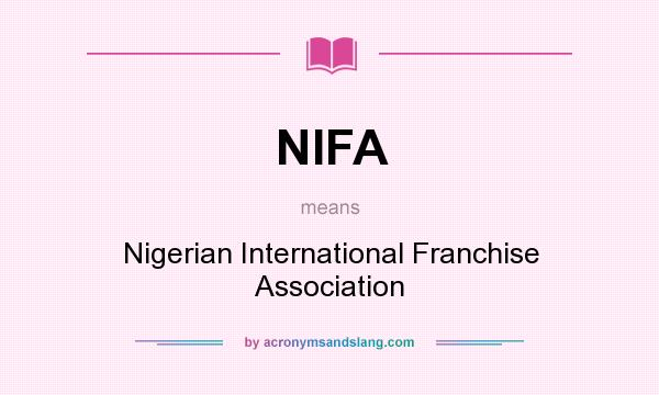 What does NIFA mean? It stands for Nigerian International Franchise Association
