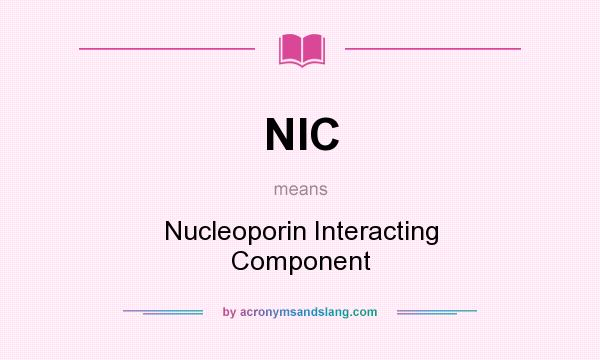What does NIC mean? It stands for Nucleoporin Interacting Component