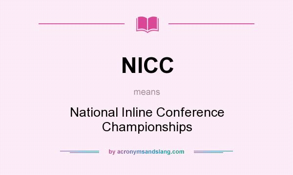 What does NICC mean? It stands for National Inline Conference Championships