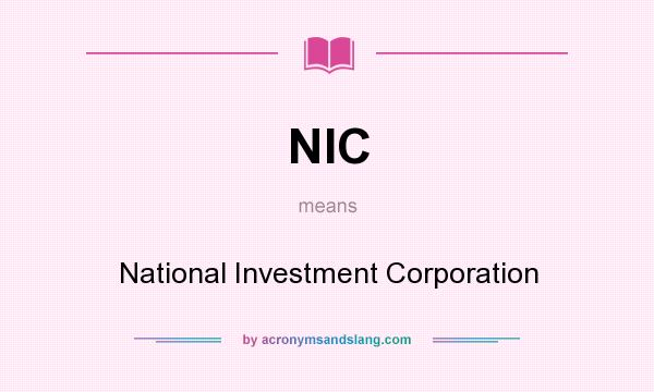 What does NIC mean? It stands for National Investment Corporation