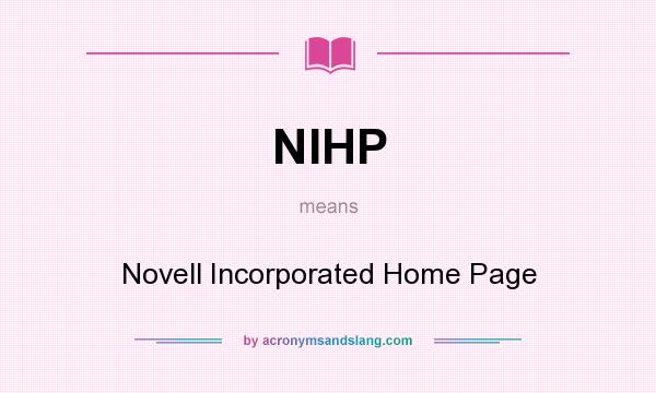 What does NIHP mean? It stands for Novell Incorporated Home Page