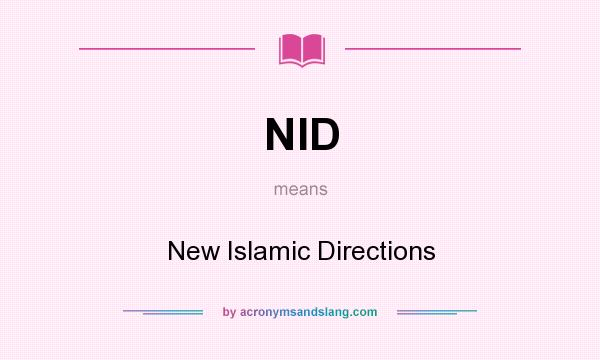 What does NID mean? It stands for New Islamic Directions