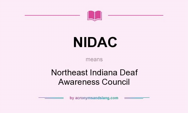What does NIDAC mean? It stands for Northeast Indiana Deaf Awareness Council