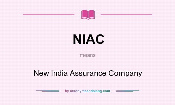 What does NIAC mean? It stands for New India Assurance Company
