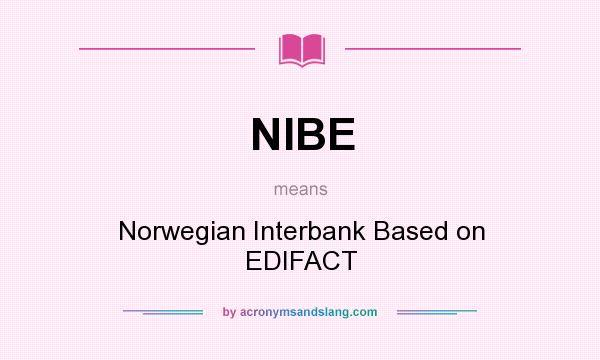 What does NIBE mean? It stands for Norwegian Interbank Based on EDIFACT