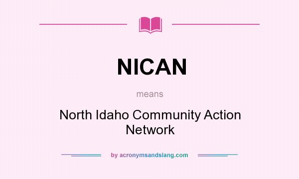 What does NICAN mean? It stands for North Idaho Community Action Network
