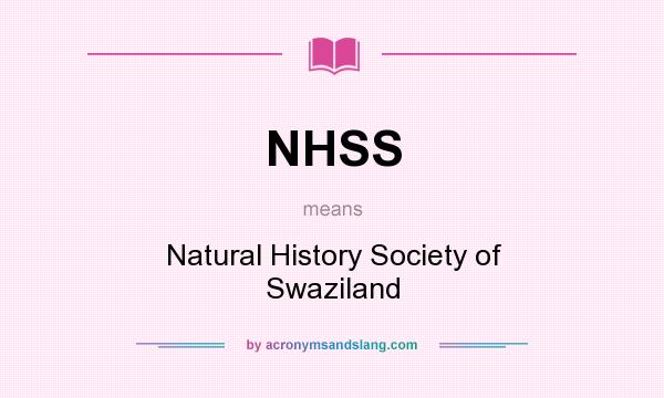 What does NHSS mean? It stands for Natural History Society of Swaziland