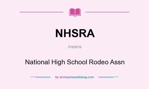 What does NHSRA mean? It stands for National High School Rodeo Assn
