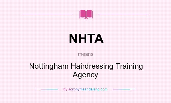 What does NHTA mean? It stands for Nottingham Hairdressing Training Agency