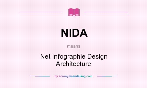 What does NIDA mean? It stands for Net Infographie Design Architecture