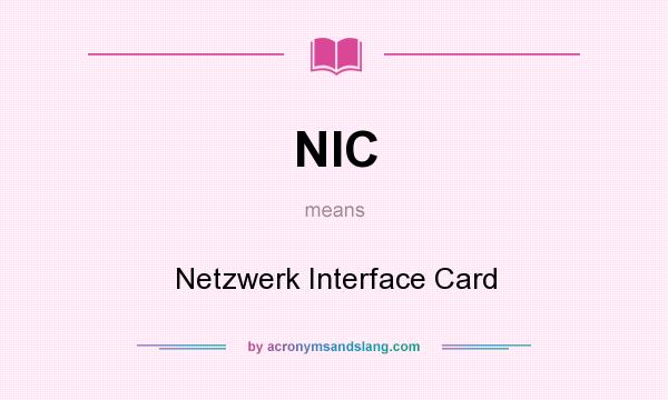 What does NIC mean? It stands for Netzwerk Interface Card