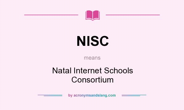 What does NISC mean? It stands for Natal Internet Schools Consortium