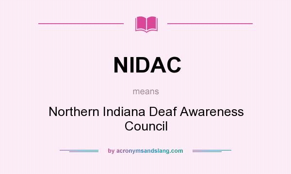 What does NIDAC mean? It stands for Northern Indiana Deaf Awareness Council