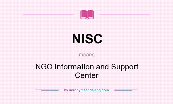 What does NISC mean? It stands for NGO Information and Support Center