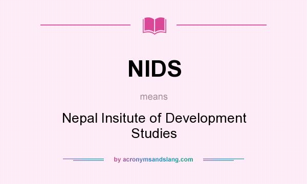 What does NIDS mean? It stands for Nepal Insitute of Development Studies