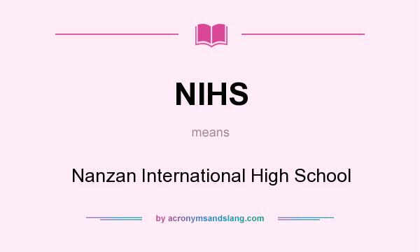 What does NIHS mean? It stands for Nanzan International High School