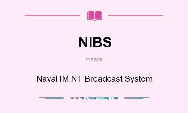 What does NIBS mean? It stands for Naval IMINT Broadcast System