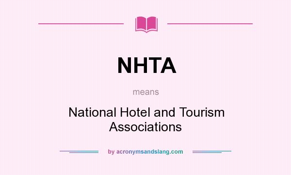 What does NHTA mean? It stands for National Hotel and Tourism Associations