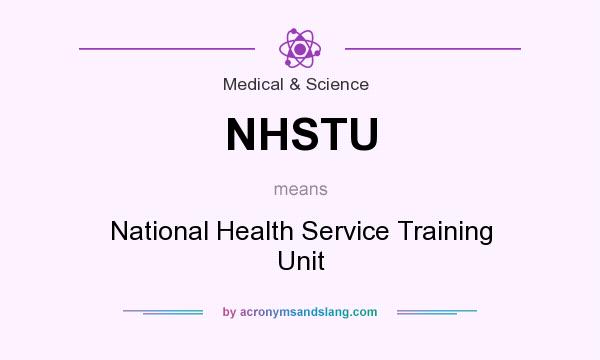 What does NHSTU mean? It stands for National Health Service Training Unit