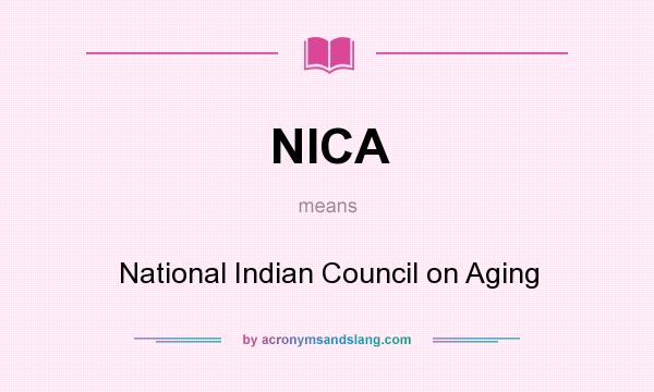 What does NICA mean? It stands for National Indian Council on Aging