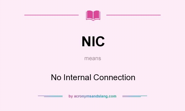 What does NIC mean? It stands for No Internal Connection