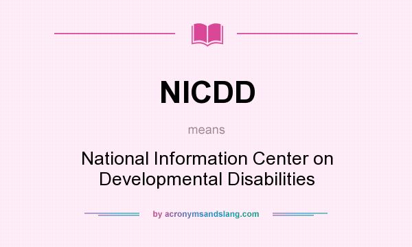 What does NICDD mean? It stands for National Information Center on Developmental Disabilities