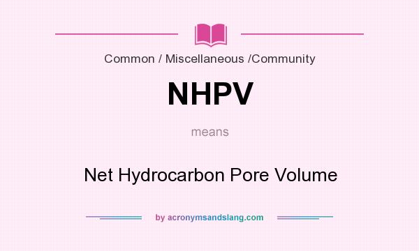 What does NHPV mean? It stands for Net Hydrocarbon Pore Volume
