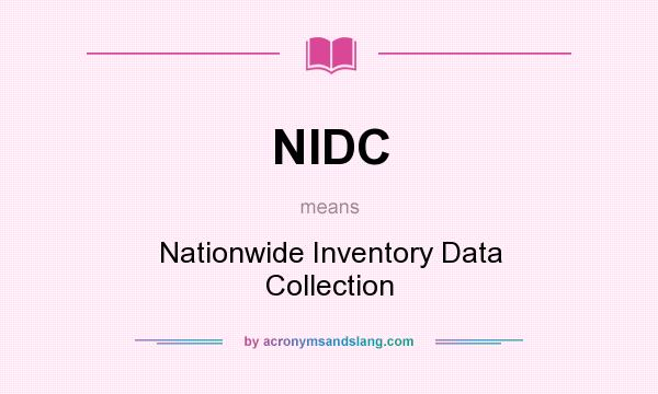 What does NIDC mean? It stands for Nationwide Inventory Data Collection