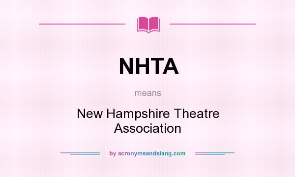 What does NHTA mean? It stands for New Hampshire Theatre Association