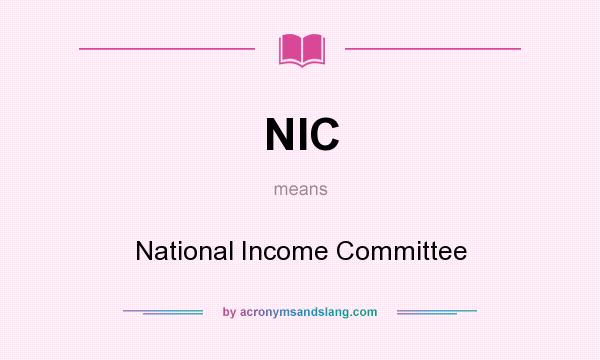 What does NIC mean? It stands for National Income Committee