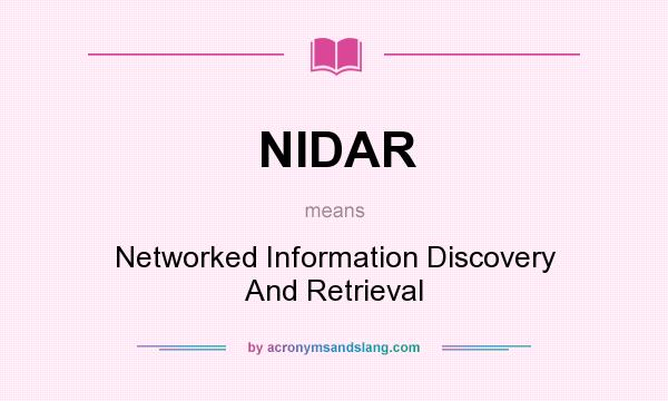 What does NIDAR mean? It stands for Networked Information Discovery And Retrieval