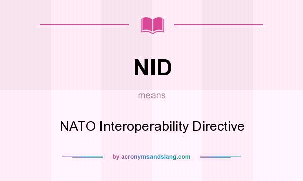 What does NID mean? It stands for NATO Interoperability Directive
