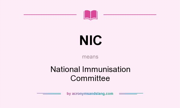 What does NIC mean? It stands for National Immunisation Committee
