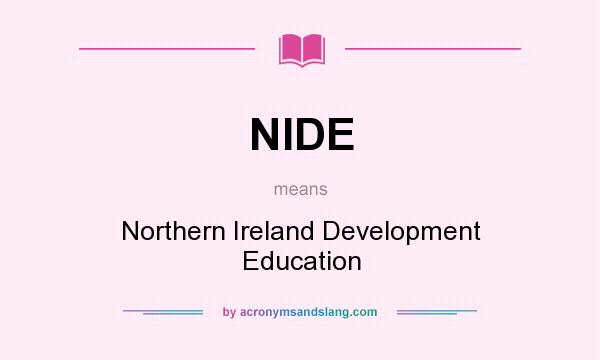 What does NIDE mean? It stands for Northern Ireland Development Education