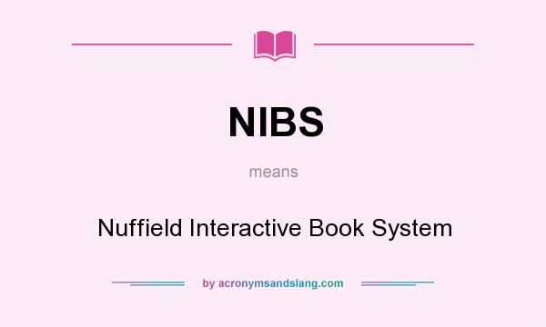 What does NIBS mean? It stands for Nuffield Interactive Book System