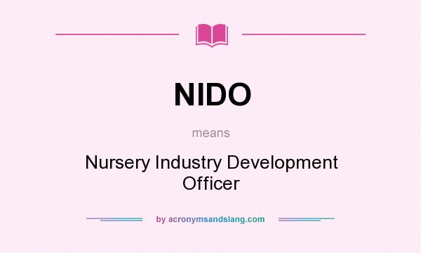What does NIDO mean? It stands for Nursery Industry Development Officer