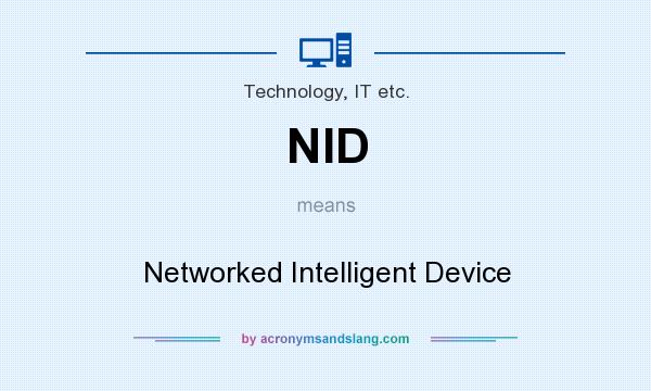 What does NID mean? It stands for Networked Intelligent Device