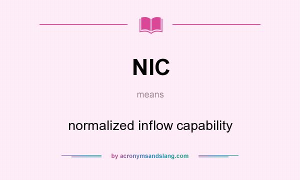 What does NIC mean? It stands for normalized inflow capability