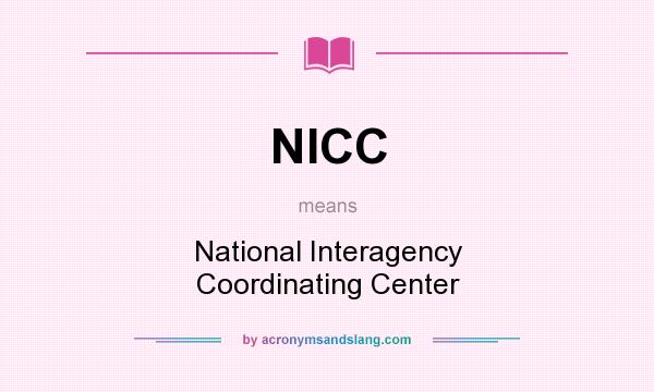 What does NICC mean? It stands for National Interagency Coordinating Center