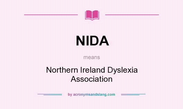 What does NIDA mean? It stands for Northern Ireland Dyslexia Association