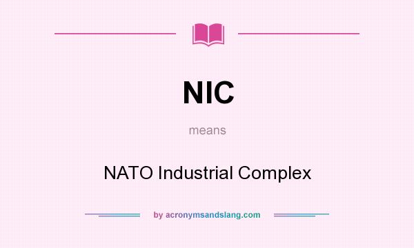 What does NIC mean? It stands for NATO Industrial Complex