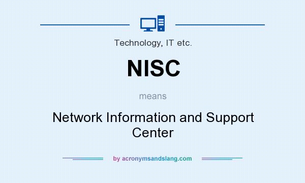 What does NISC mean? It stands for Network Information and Support Center