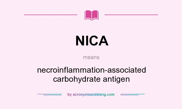 What does NICA mean? It stands for necroinflammation-associated carbohydrate antigen